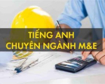 Những cụm từ tiếng Anh chuyên ngành Cơ Điện (M&E) hay gặp nhất
